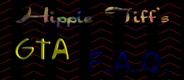 Hippie Tiff's GTA FAQ